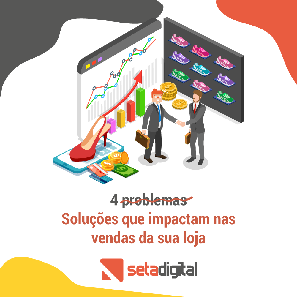 4 Soluções que impactam nas vendas da sua loja