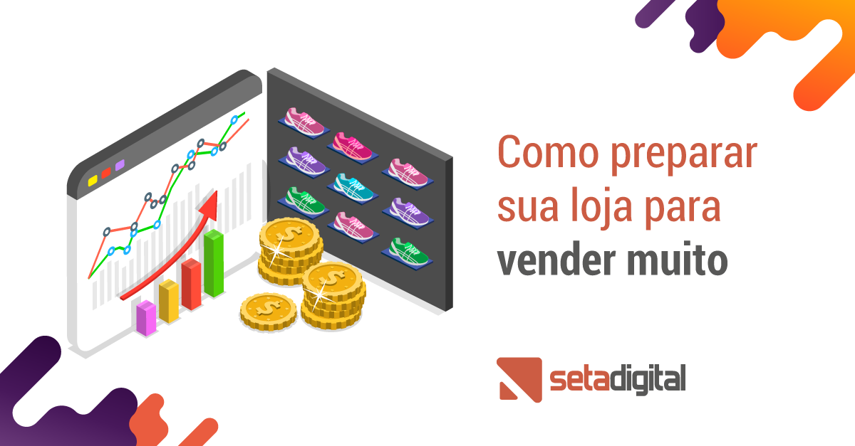 3 dicas valiosas para sua loja vender muito